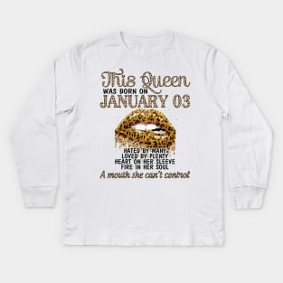 This Queen Was Born On January 03 Happy Birthday To Me You Nana Mom Aunt Sister Cousin Wife Daughter Kids Long Sleeve T-Shirt